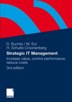 Strategické riadenie: Zvyšovanie hodnoty, kontrola výkonnosti, znižovanie nákladov - Strategic It-Management: Increase Value, Control Performance, Reduce Costs