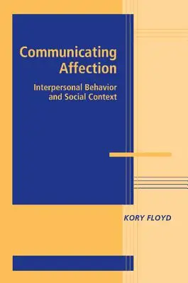 Komunikovanie náklonnosti: Medziľudské správanie a sociálny kontext - Communicating Affection: Interpersonal Behavior and Social Context