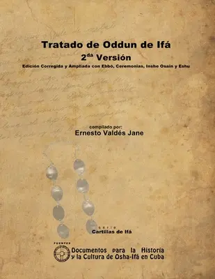 Oddunské pojednanie If. Druhá verzia. Opravené a rozšírené vydanie s Ebom, obradmi, Inše Osainom a Eshu - Tratado de Oddun de If. 2da Versin. Edicin Corregida y Ampliada con Ebb, Ceremonias, Inshe Osain y Eshu