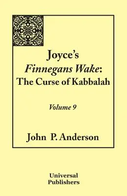 Joyce's Finnegans Wake: The Curse of Kabbalah 9. zväzok - Joyce's Finnegans Wake: The Curse of Kabbalah Volume 9