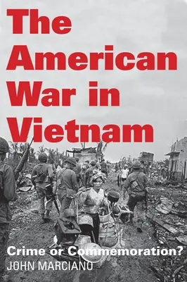 Americká vojna vo Vietname: Zločin alebo spomienka? - The American War in Vietnam: Crime or Commemoration?