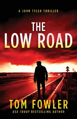 The Low Road (Nízka cesta): John Tyler Thriller - The Low Road: A John Tyler Thriller