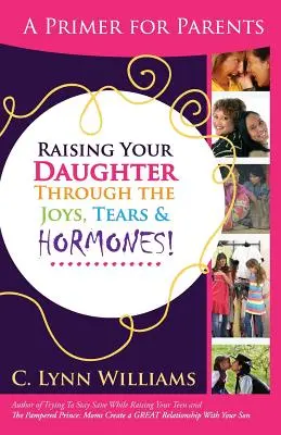 Vychovávať dcéru v radostiach, slzách a - Raising Your Daughter Through the Joys, Tears &