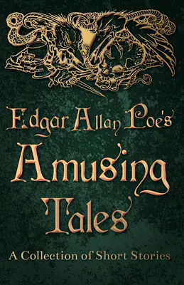 Zábavné poviedky Edgara Allana Poea - zbierka poviedok - Edgar Allan Poe's Amusing Tales - A Collection of Short Stories