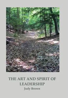 Umenie a duch vedenia - The Art and Spirit of Leadership