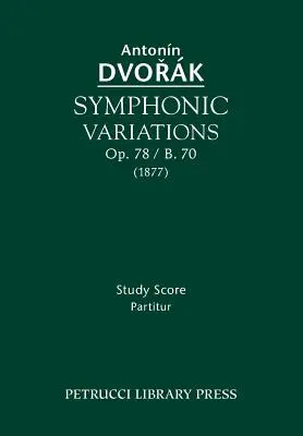 Symfonické variácie, op. 78 / B.70: Partitúra k štúdiu - Symphonic Variations, Op.78 / B.70: Study score