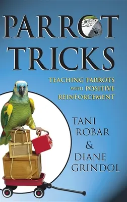 Papagájové triky: Učenie papagájov pozitívnym posilňovaním - Parrot Tricks: Teaching Parrots with Positive Reinforcement