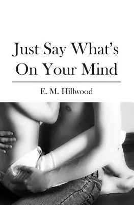 Povedz, čo máš na srdci - Just Say What's On Your Mind