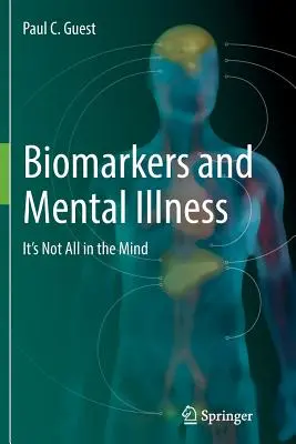 Biomarkery a duševné choroby: Nie všetko je v mysli - Biomarkers and Mental Illness: It's Not All in the Mind