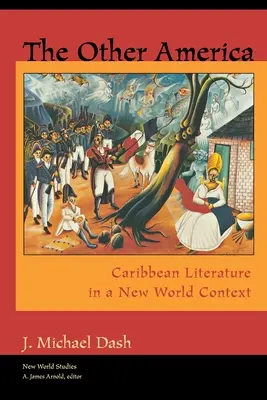 Iná Amerika Iná Amerika: Karibská literatúra v kontexte nového sveta Karibská literatúra v kontexte nového sveta - The Other America Other America: Caribbean Literature in a New World Context Caribbean Literature in a New World Context