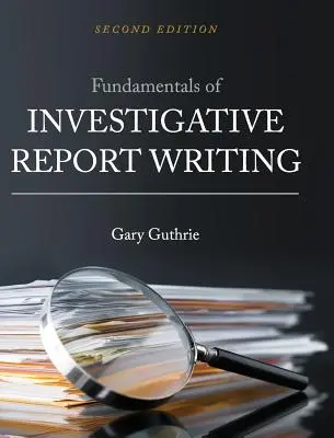 Základy písania vyšetrovacích správ - Fundamentals of Investigative Report Writing