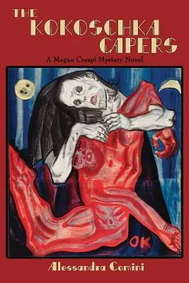 Kokoschka Capers: Záhadný román zo série Megan Crespi - The Kokoschka Capers: A Megan Crespi Mystery Series Novel