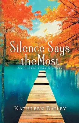 Ticho hovorí najviac: Záhada Olivie Pennovej - Silence Says the Most: An Olivia Penn Mystery