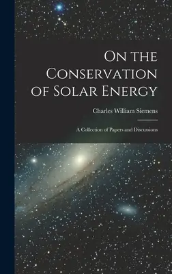 O zachovaní slnečnej energie: Zborník príspevkov a diskusií - On the Conservation of Solar Energy: A Collection of Papers and Discussions