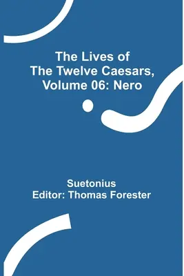 Životy dvanástich cisárov, zväzok 06: Nero - The Lives of the Twelve Caesars, Volume 06: Nero