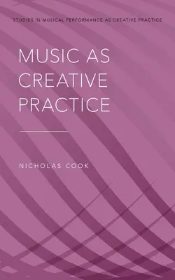 Hudba ako tvorivá prax - Music as Creative Practice