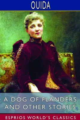 Flanderský pes a iné poviedky (Esprios Classics) - A Dog of Flanders and Other Stories (Esprios Classics)