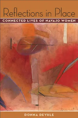 Úvahy na mieste: Prepojené životy žien z kmeňa Navajo - Reflections in Place: Connected Lives of Navajo Women