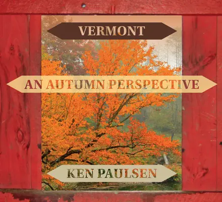 Vermont: Jesenná perspektíva - Vermont: An Autumn Perspective