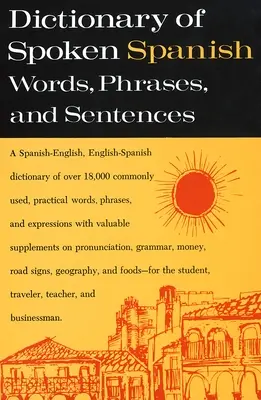 Slovník hovorenej španielčiny: Španielsko-anglický, anglicko-španielsky slovník - Dictionary of Spoken Spanish: A Spanish-English, English-Spanish Dictionary