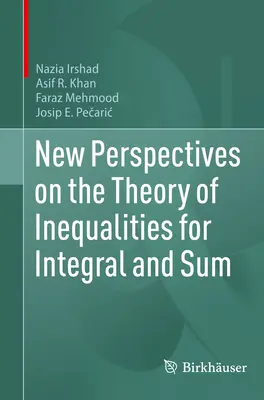 Nové perspektívy teórie nerovností pre integrál a súčet - New Perspectives on the Theory of Inequalities for Integral and Sum