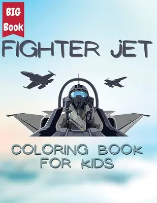 Dobrodružstvá prúdových stíhačiek: Vyfarbujte výkonné stíhačky a vznášajte sa po oblohe: Omaľovánky Misie na oblohe - - Jet Fighter Adventures: Coloring Missions in the Sky - Color Powerful Jets and Soar through the Skies: Coloring Missions in the Sky -