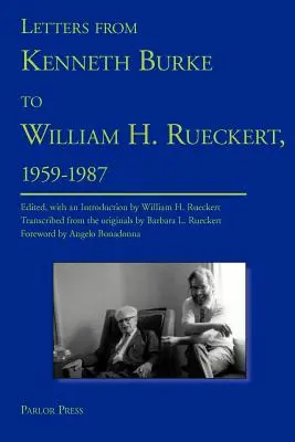 Listy Kennetha Burka Williamovi H. Rueckertovi, 1959 - 1987 - Letters from Kenneth Burke to William H. Rueckert, 1959-1987