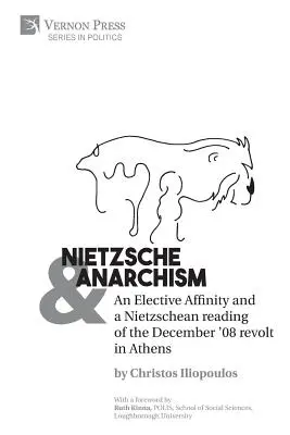 Nietzsche a anarchizmus: Volebná príbuznosť a nietzscheovské čítanie vzbury v Aténach v decembri '08 - Nietzsche & Anarchism: An Elective Affinity and a Nietzschean reading of the December '08 revolt in Athens