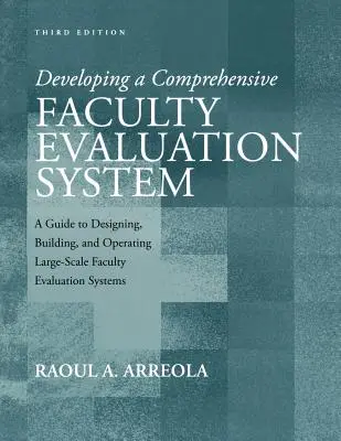 Vypracovanie komplexného systému hodnotenia fakulty: Príručka na navrhovanie, budovanie a prevádzku rozsiahlych systémov hodnotenia fakulty - Developing a Comprehensive Faculty Evaluation System: A Guide to Designing, Building, and Operating Large-Scale Faculty Evaluation Systems