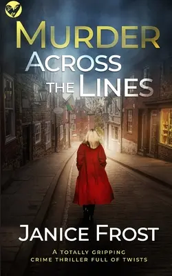 VRAŽDA NA ROVINU úplne strhujúci kriminálny thriller plný zvratov - MURDER ACROSS THE LINES a totally gripping crime thriller full of twists