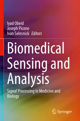 Biomedicínske snímanie a analýza: Spracovanie signálov v medicíne a biológii - Biomedical Sensing and Analysis: Signal Processing in Medicine and Biology
