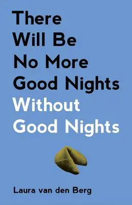 Bez dobrých nocí už nebudú dobré noci - There Will Be No More Good Nights Without Good Nights