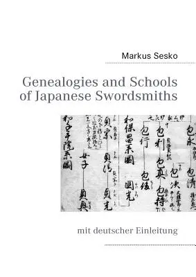 Genealógie a školy japonských mečiarov: mit deutscher Einleitung - Genealogies and Schools of Japanese Swordsmiths: mit deutscher Einleitung