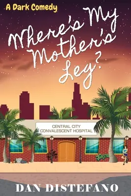 Kde je noha mojej matky? Čierna komédia - Where's my Mother's Leg?: A Dark Comedy