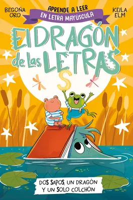 Fonika v španielčine - DOS Sapos, Un Dragn Y Un Solo Colchn / Dve žaby, jeden Drago N a jeden matrac . písmená drak 4 - Phonics in Spanish-DOS Sapos, Un Dragn Y Un Solo Colchn / Two Frogs, One Drago N, and One Mattress . the Letters Dragon 4
