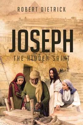 Jozef: Skrytý svätec - Joseph: The Hidden Saint