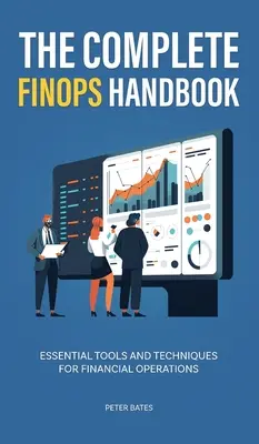 Kompletná príručka FinOps: Základné nástroje a techniky pre finančné operácie - The Complete FinOps Handbook: Essential Tools and Techniques for Financial Operations