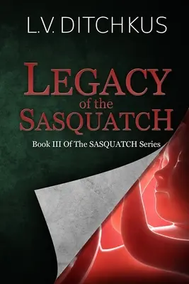 Odkaz snehuliaka: Kniha III série o snežnom mužovi - Legacy of the Sasquatch: Book III of The Sasquatch Series