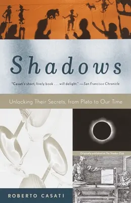 Stíny: Odhaľovanie ich tajomstiev od Platóna po súčasnosť - Shadows: Unlocking Their Secrets, from Plato to Our Time