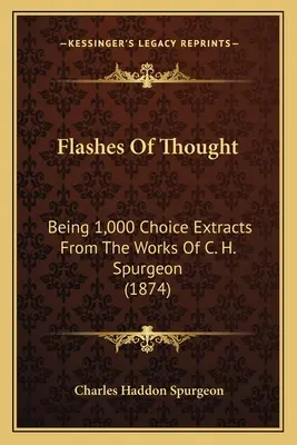 Záblesky myšlienok: Spurgeona (1874) - Flashes Of Thought: Being 1,000 Choice Extracts From The Works Of C. H. Spurgeon (1874)