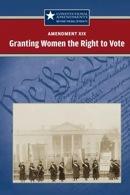 Novela XIX: Udelenie volebného práva ženám - Amendment XIX: Granting Women the Right to Vote