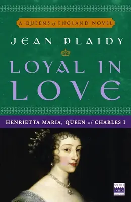 Vernosť v láske: Henrietta Mária, manželka Karola I. - Loyal in Love: Henrietta Maria, Wife of Charles I