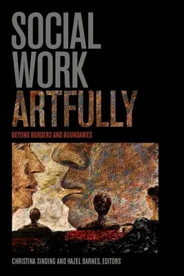 Sociálna práca umne: Za hranicami a limitmi - Social Work Artfully: Beyond Borders and Boundaries
