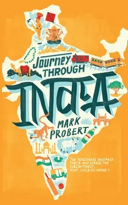 Cesta po Indii: Dvaja dôchodcovia precestujú s batohom na chrbte celý subkontinent... čo sa môže pokaziť? - Journey through India: Two pensioners backpack their way across the subcontinent... what could go wrong?