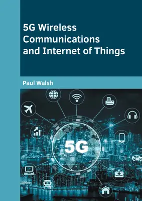 Bezdrôtová komunikácia 5g a internet vecí - 5g Wireless Communications and Internet of Things