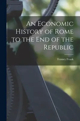 Hospodárske dejiny Ríma do konca republiky - An Economic History of Rome to the end of the Republic