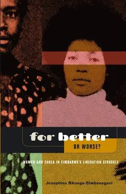 K lepšiemu alebo horšiemu? Ženy a ZANLA v boji za oslobodenie Zimbabwe - For Better Or Worse? Women And ZANLA In Zimbabwe's Liberation Struggle