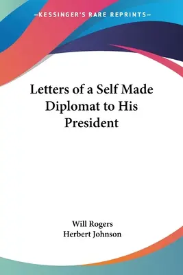 Listy samouka diplomata svojmu prezidentovi - Letters of a Self Made Diplomat to His President