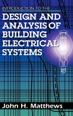 Úvod do navrhovania a analýzy elektrických systémov budov - Introduction to the Design and Analysis of Building Electrical Systems