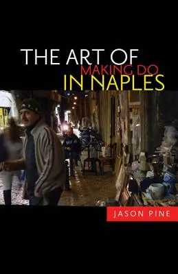 Umenie robiť v Neapole - The Art of Making Do in Naples